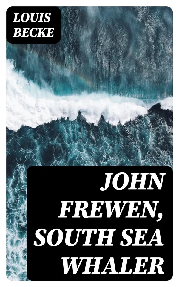 John Frewen, South Sea Whaler : 1904