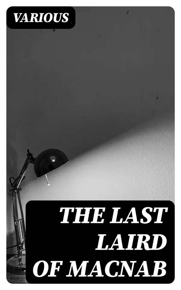 The Last Laird of MacNab : An Episode in the Settlement of MacNab Township, Upper Canada