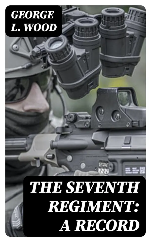 The Seventh Regiment: A Record