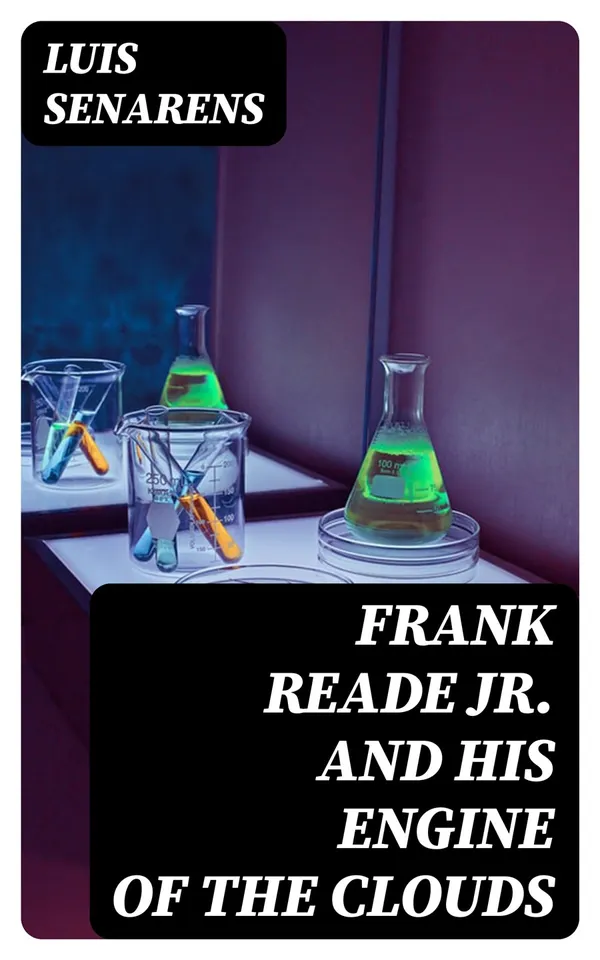 Frank Reade Jr. and His Engine of the Clouds : Or, Chased Around the World in the Sky