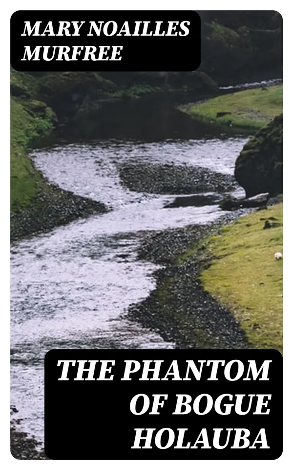 The Phantom Of Bogue Holauba : 1911