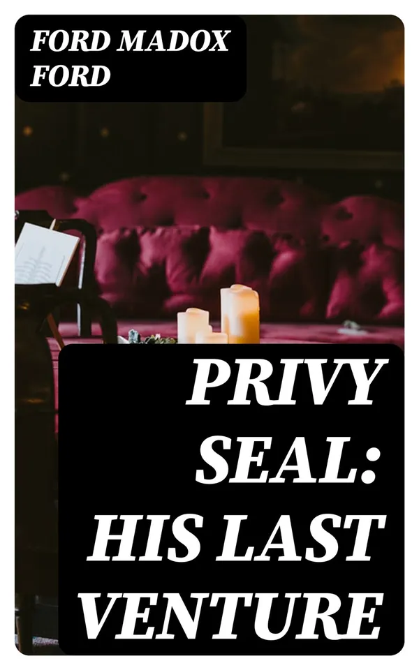 Privy Seal: His Last Venture