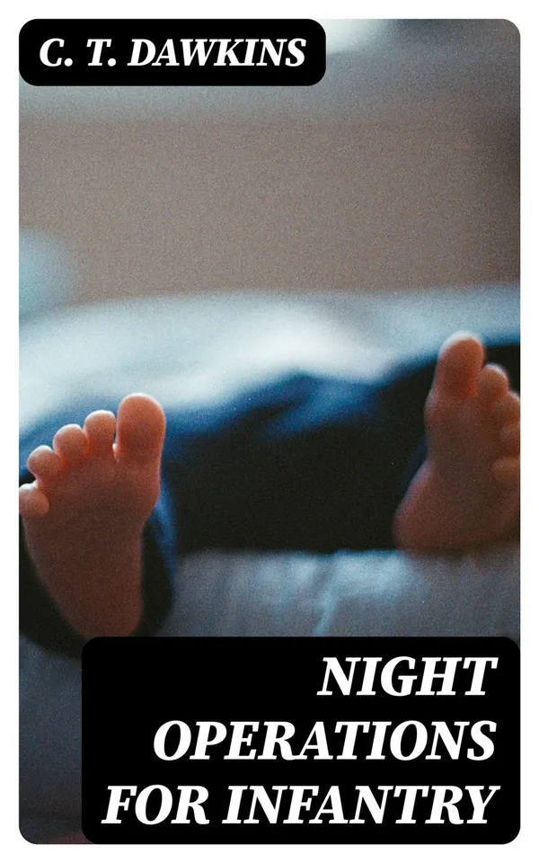 Night Operations for Infantry : Compiled for the Use of Company Officers