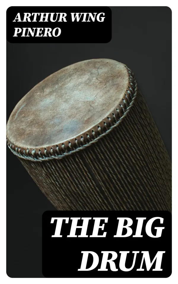 The Big Drum : A Comedy in Four Acts
