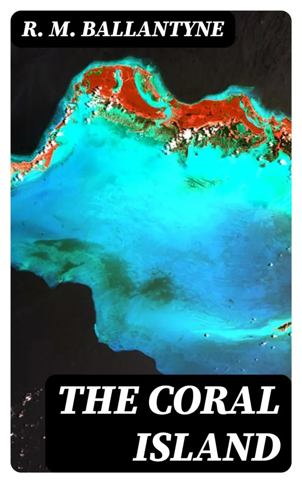 The Coral Island : Including "The Gorilla Hunters" (Adventure Classics)