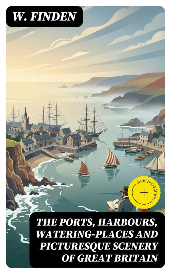 The Ports, Harbours, Watering-places and Picturesque Scenery of Great Britain