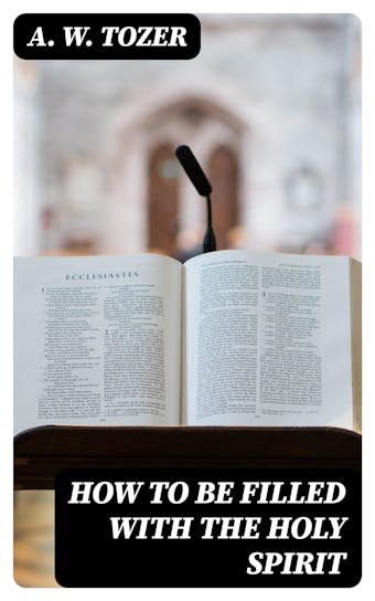 How to be Filled with the Holy Spirit - undefined