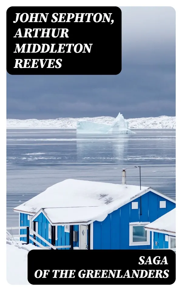 Saga of the Greenlanders : Including "Erik the Red"
