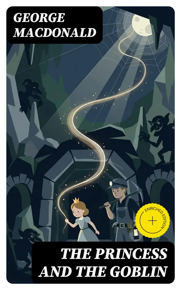 The Princess and the Goblin : Including "The Princess and Curdie"