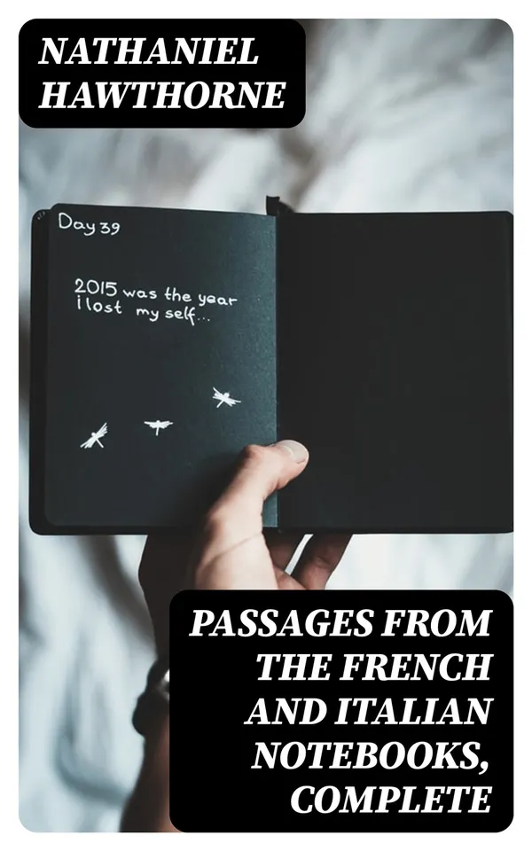 Passages from the French and Italian Notebooks, Complete