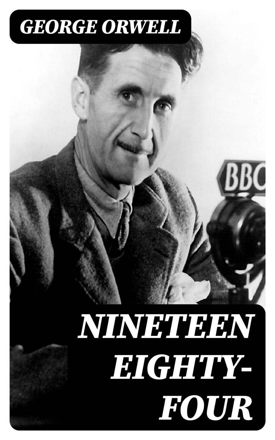 1984 by George Orwell: A Timeless Cautionary Tale