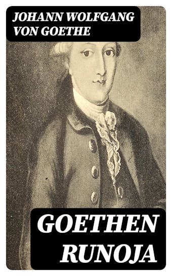 Goethen runoja - Johann Wolfgang von Goethe