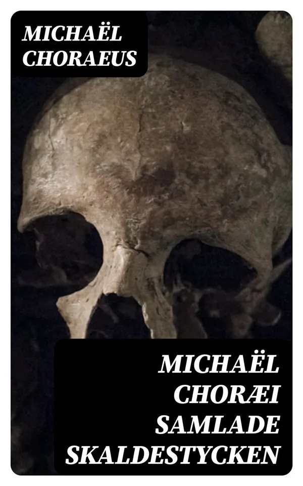 Michaël Choræi Samlade skaldestycken