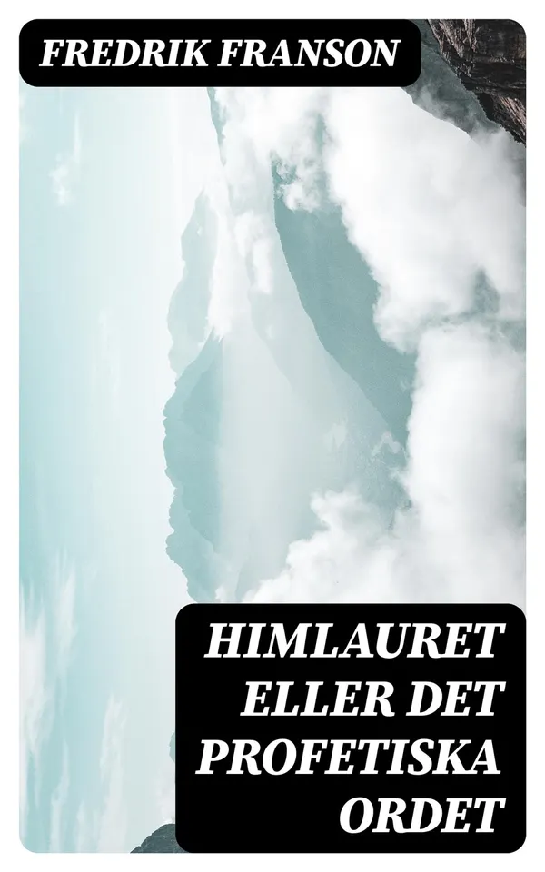 Himlauret eller det profetiska ordet : Hänvisningar. 3 öfversigtstabeller och 1 diagram