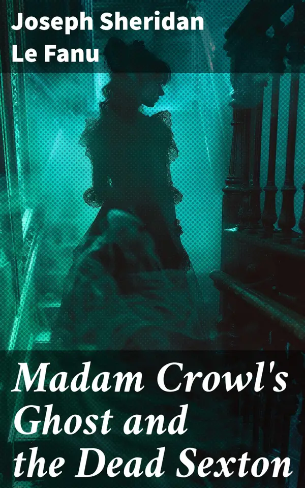 Madam Crowl's Ghost and the Dead Sexton : Elegant prose captures essence of Victorian mystery