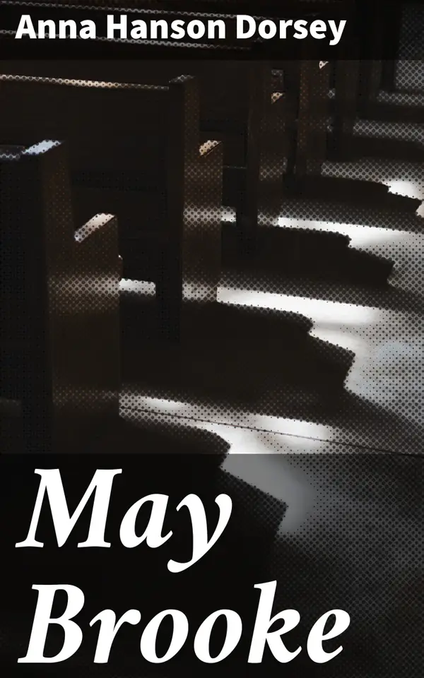 May Brooke : A Tale of Love, Sacrifice, and Class Divisions in the Antebellum South
