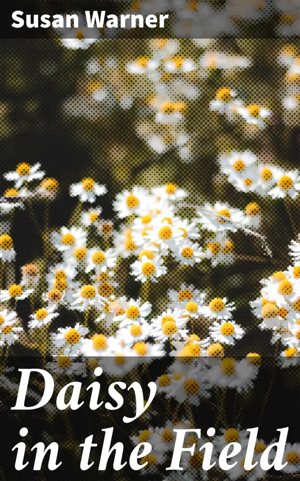 Daisy in the Field : A Tale of Defiance and Desire in 19th-Century England