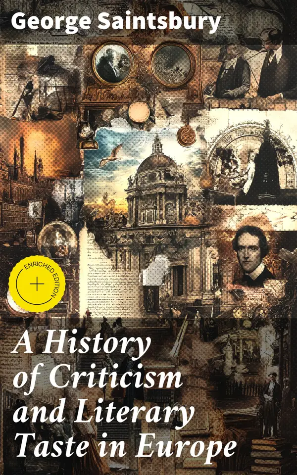 A History of Criticism and Literary Taste in Europe : Enriched edition. Classical and Mediæval Criticism