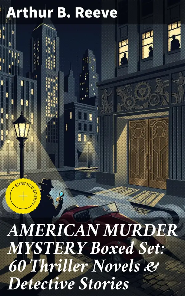 AMERICAN MURDER MYSTERY Boxed Set: 60 Thriller Novels & Detective Stories : Unraveling the Dark Secrets: Classic American Detective Tales