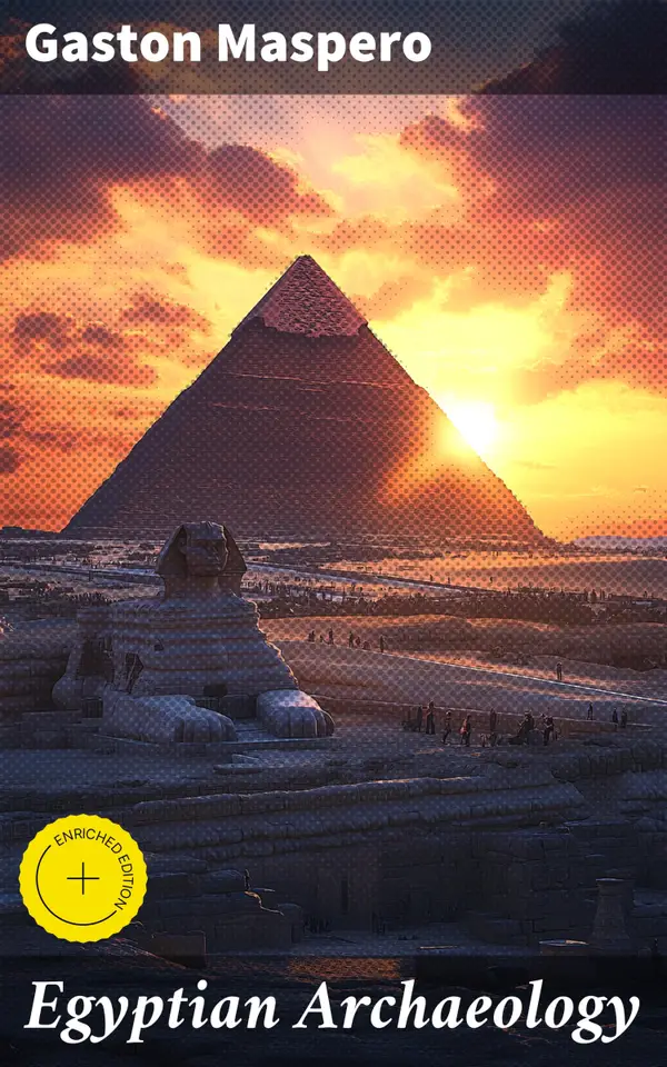 Egyptian Archaeology : Enriched edition. Illustrated Guide to the Study of Egyptology