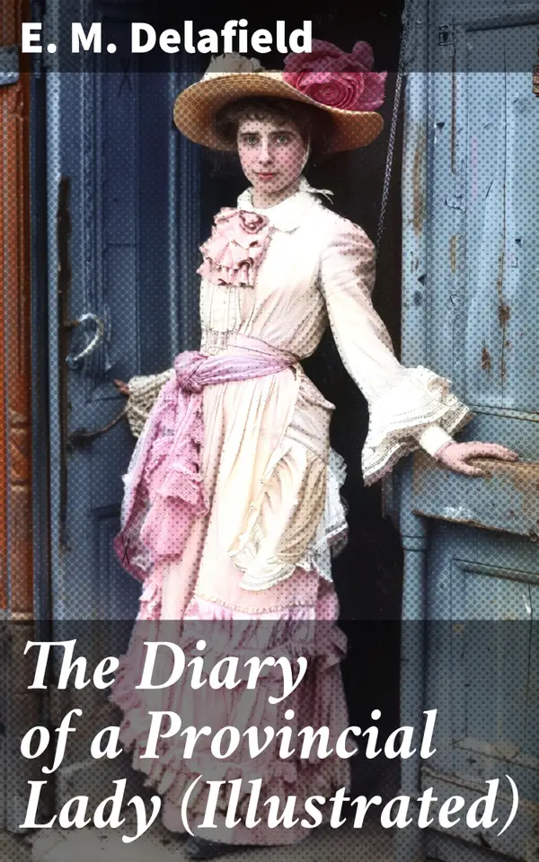 The Diary of a Provincial Lady (Illustrated) : Humorous Classic