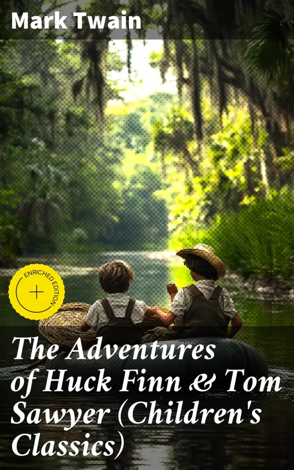 The Adventures of Huck Finn & Tom Sawyer (Children's Classics) : Mischievous Adventures in a Quaint Town