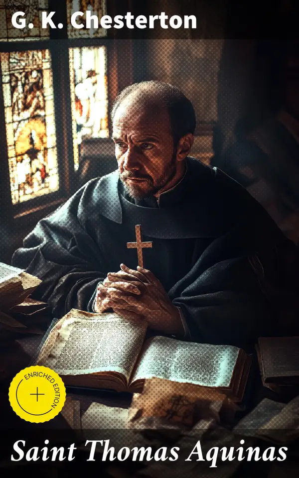 Saint Thomas Aquinas : Enriched edition. The Biography and the Influence