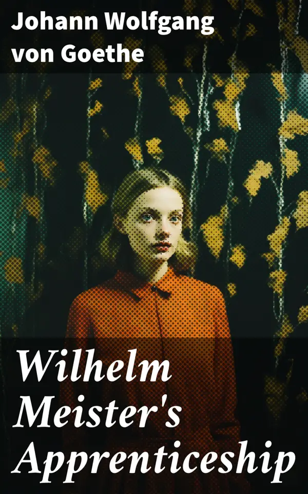 Wilhelm Meister's Apprenticeship : German Literature Classic