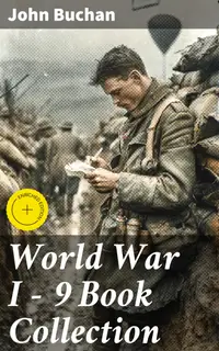 World War I - 9 Book Collection : Enriched edition. Nelson's History of the War, The Battle of Jutland & The Battle of the Somme