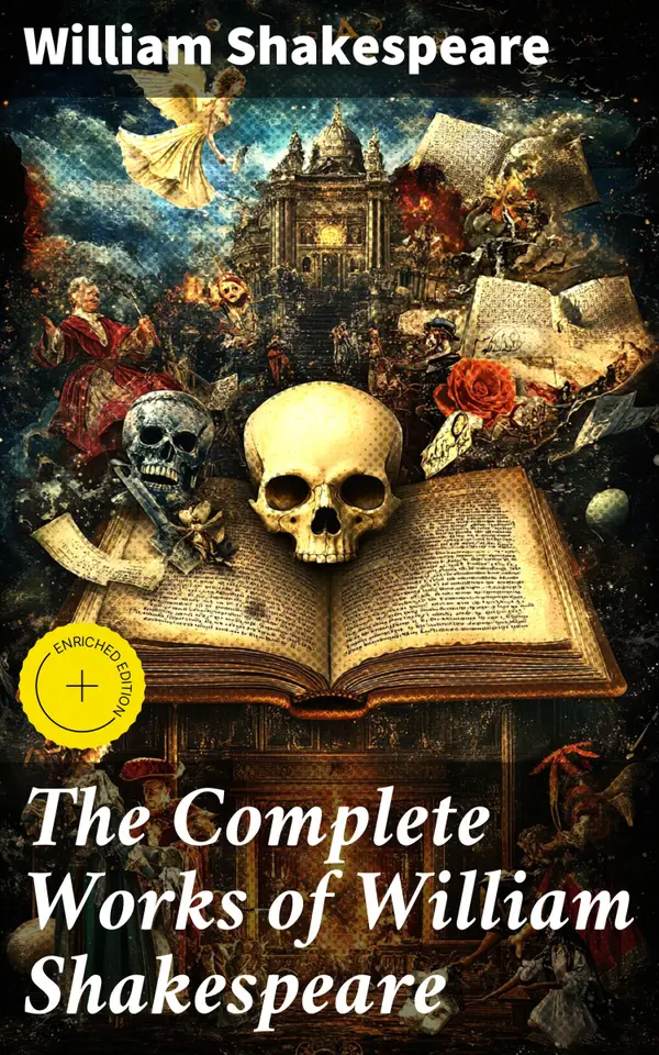 The Complete Works of William Shakespeare : Enriched edition. Hamlet, Romeo and Juliet, Macbeth, Othello, The Tempest, King Lear, The Merchant of Venice