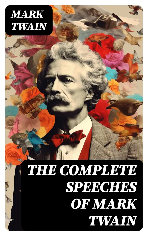 The Complete Speeches of Mark Twain