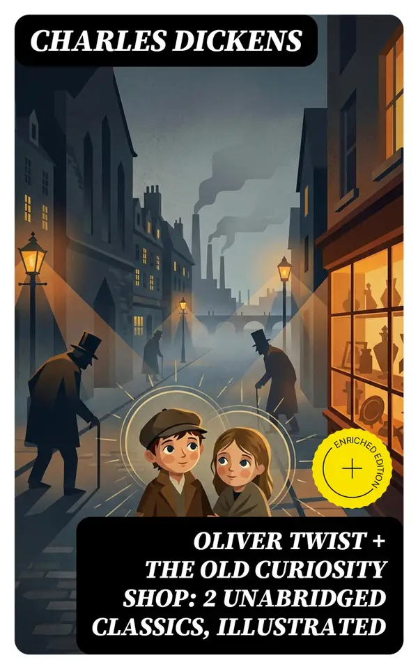 Oliver Twist + The Old Curiosity Shop: 2 Unabridged Classics, Illustrated