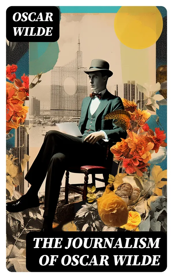 The Journalism of Oscar Wilde