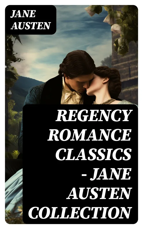 Regency Romance Classics – Jane Austen Collection