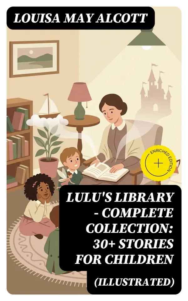 Lulu's Library - Complete Collection: 30+ Stories for Children (Illustrated)
