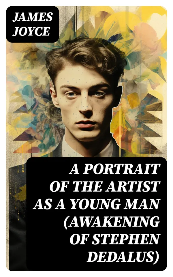A PORTRAIT OF THE ARTIST AS A YOUNG MAN (Awakening of Stephen Dedalus)