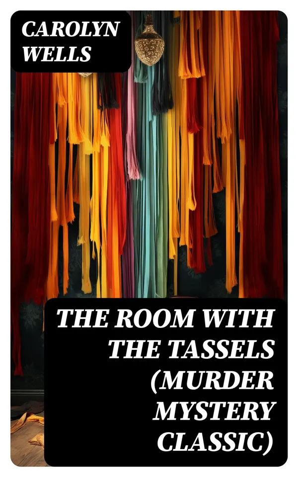THE ROOM WITH THE TASSELS (Murder Mystery Classic) : Detective Pennington Wise Series