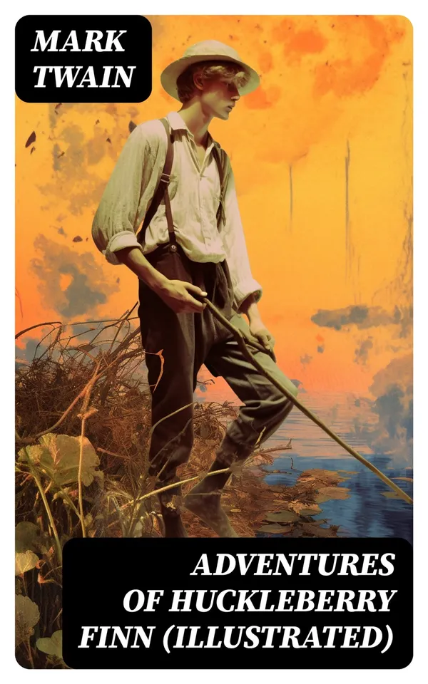 Adventures of Huckleberry Finn (Illustrated) : American Classics Series