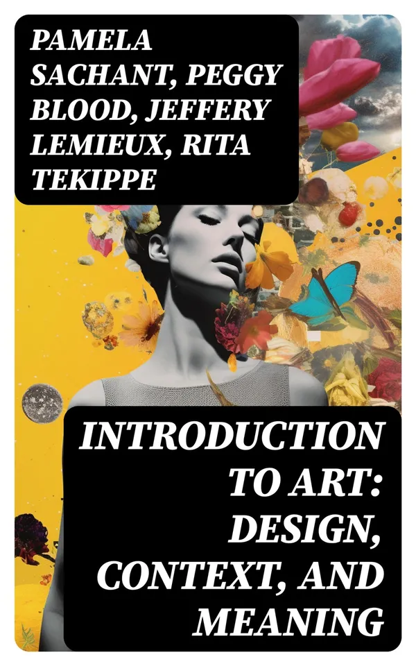 Introduction to Art: Design, Context, and Meaning
