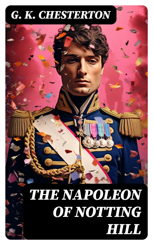 The Napoleon of Notting Hill : Dystopian Classic (Illustrated Edition)