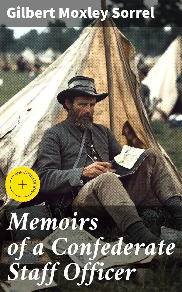 Memoirs of a Confederate Staff Officer : Enriched edition. A Confederate Staff Officer's Civil War Memoir