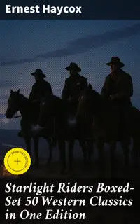 Starlight Riders Boxed-Set 50 Western Classics in One Edition : Enriched edition. Epic Tales of the Wild West: 50 Western Classics in One Boxed-Set Collection
