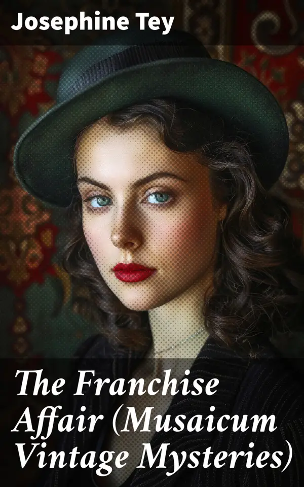 The Franchise Affair (Musaicum Vintage Mysteries) : Unraveling secrets in a post-war English village