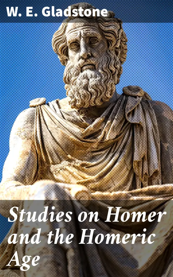 Studies on Homer and the Homeric Age : Complete Edition (Vol. 1-3)