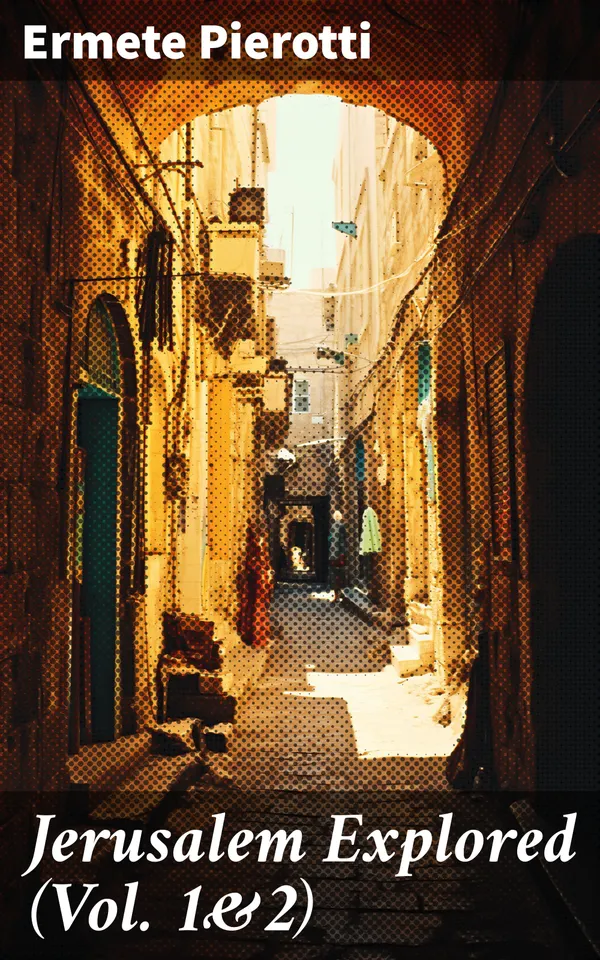 Jerusalem Explored (Vol. 1&2) : Illustrated Edition