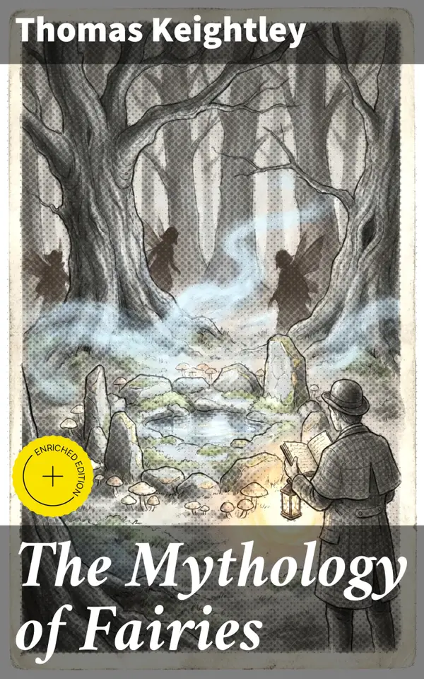 The Mythology of Fairies : The tales and legends of fairies from all over the world