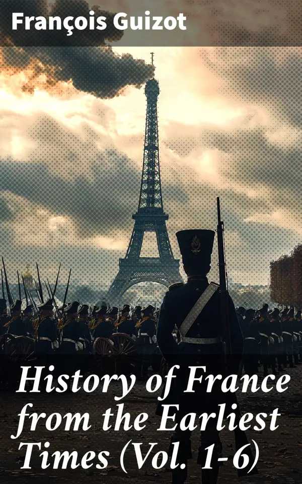 History of France from the Earliest Times (Vol. 1-6) : Complete Edition