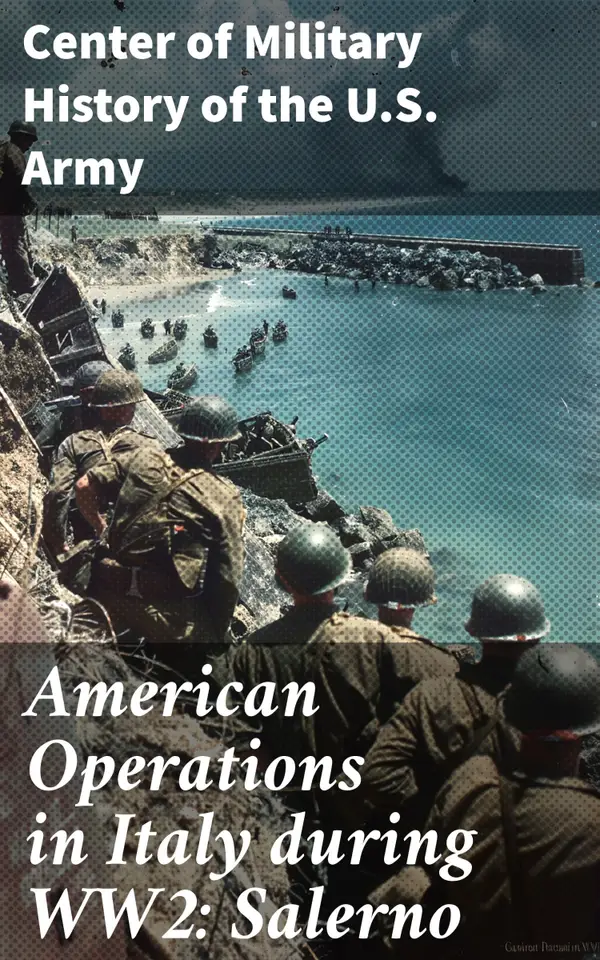 American Operations in Italy during WW2: Salerno : From the Beaches to the Volturno 9 September - 6 October 1943