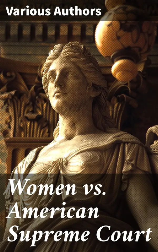 Women vs. American Supreme Court : The History of Abortion Legislation