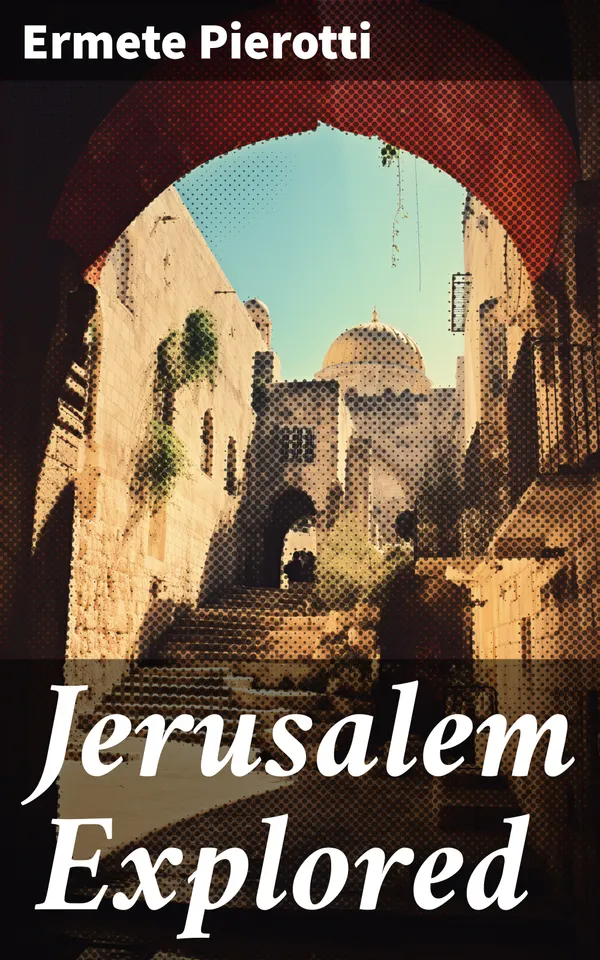 Jerusalem Explored : Illustrated Edition